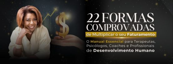 22 Formas Comprovadas de Multiplicar o seu Faturamento