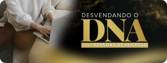 Desvendando o DNA das Pessoas de Sucesso